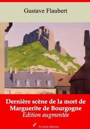 Dernière scène de la mort de Marguerite de Bourgogne (Gustave Flaubert) | Ebook epub, pdf, Kindle